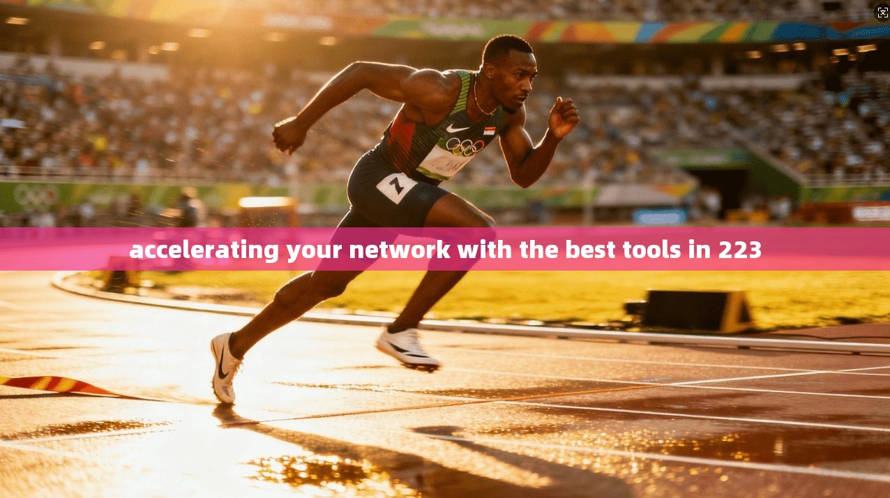 accelerating your network with the best tools in 223